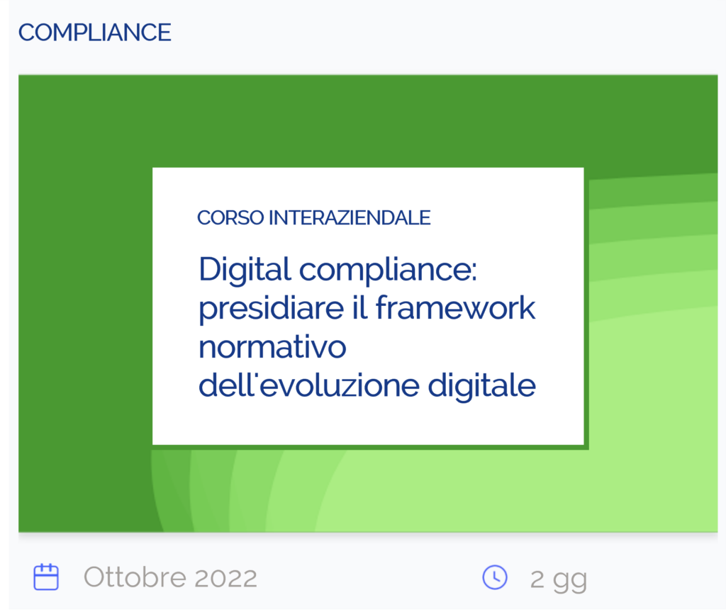 Digital compliance: presidiare il framework normativo dell'evoluzione digitale, corso interaziendale, compliance, ottobre 2022, 2 giorni