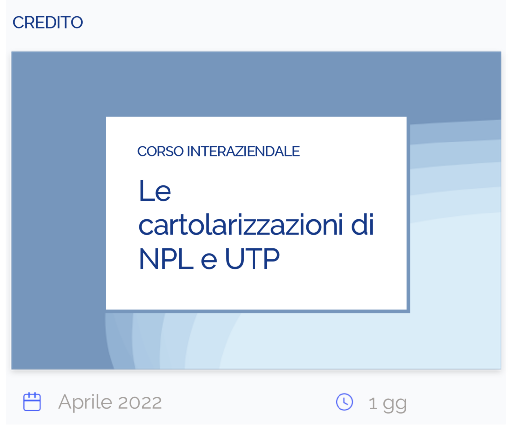 Le cartolarizzazioni di NPL e UTP, corso interaziendale, credito, aprile 2022, 1 giorno