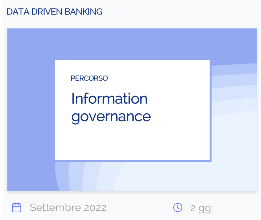 Information governance, percorso, data driven banking, settembre 2022, 2 giorni