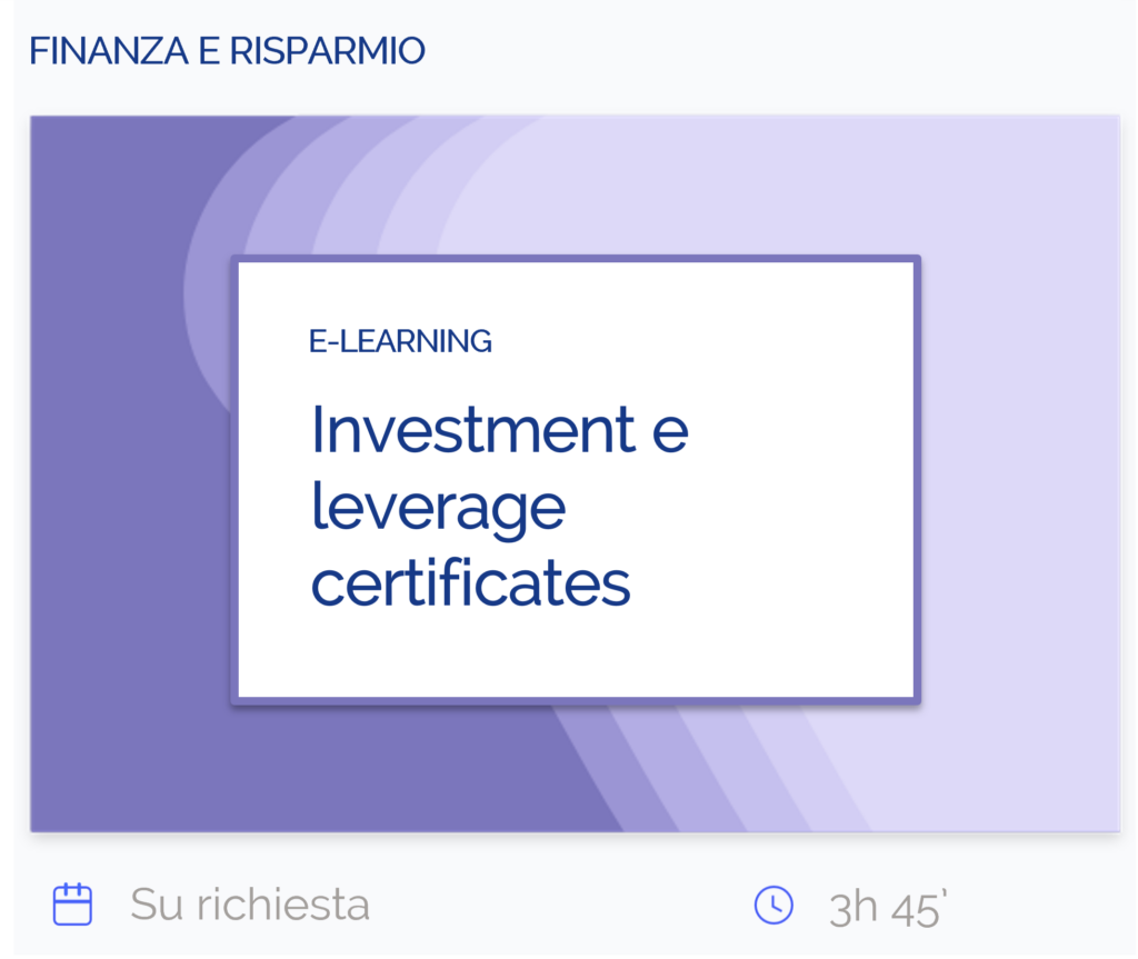 Investment e leverage certificates, corso e-learning, finanza e risparmio, su richiesta, 3 ore e 45 minuti