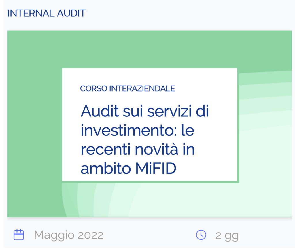 Audit sui servizi di investimento: le recenti novità in ambito MiFID, corso interaziendale, internal audit, maggio 2022, 2 giorni
