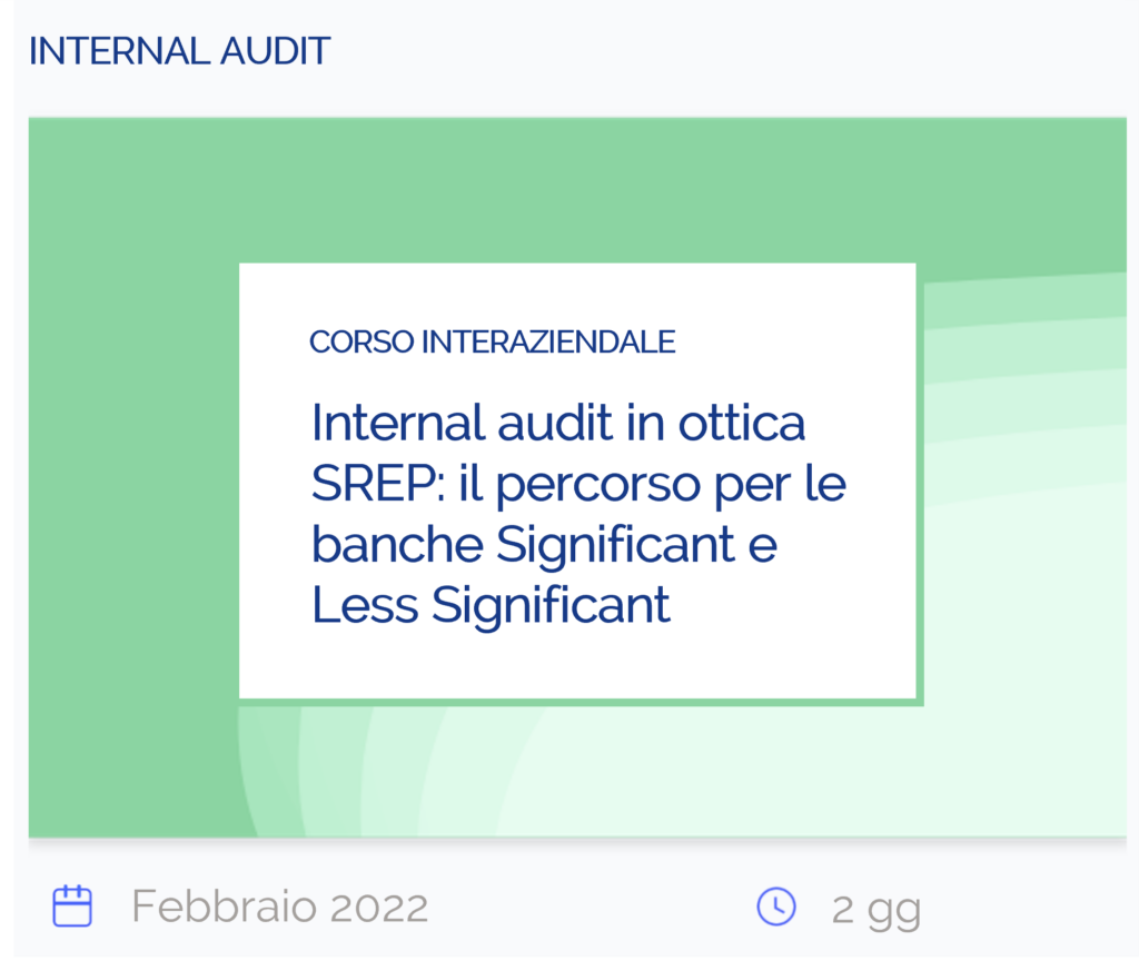 Internal audit in ottica SREP: il percorso per le banche Significant e Less Significant, corso interaziendale, internal audit, febbraio 2022, 2 giorni