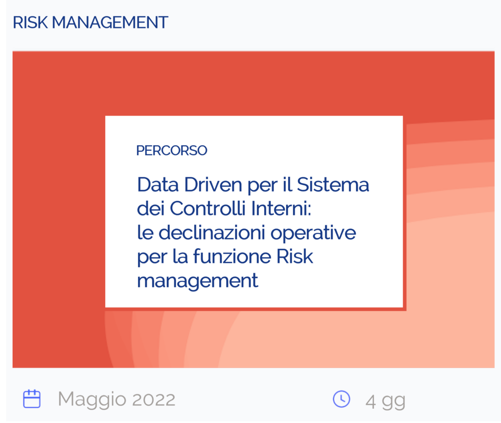 Data Driven per il Sistema dei Controlli Interni: le declinazioni operative per la funzione Risk management, percorso, risk management, maggio 2022, 4 giorni