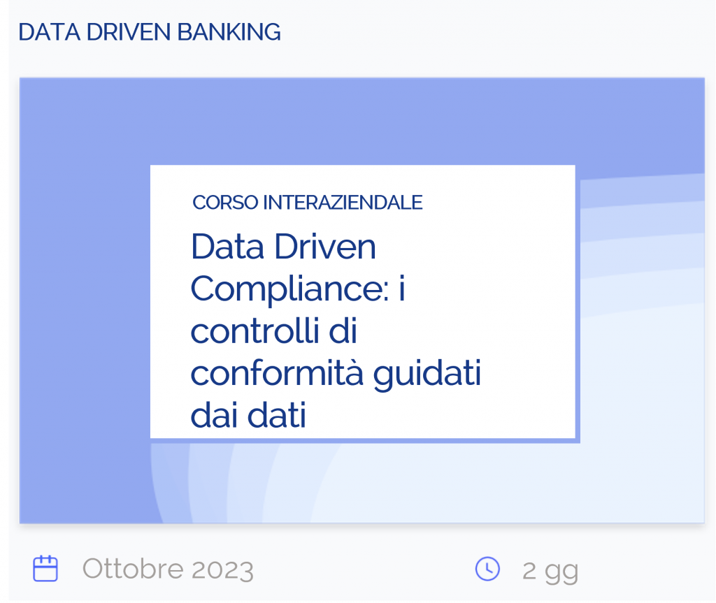 Data Driven Compliance: i controlli di conformità guidati dai dati, corso interaziendale, data driven banking, ottobre 2023, 2 giorni