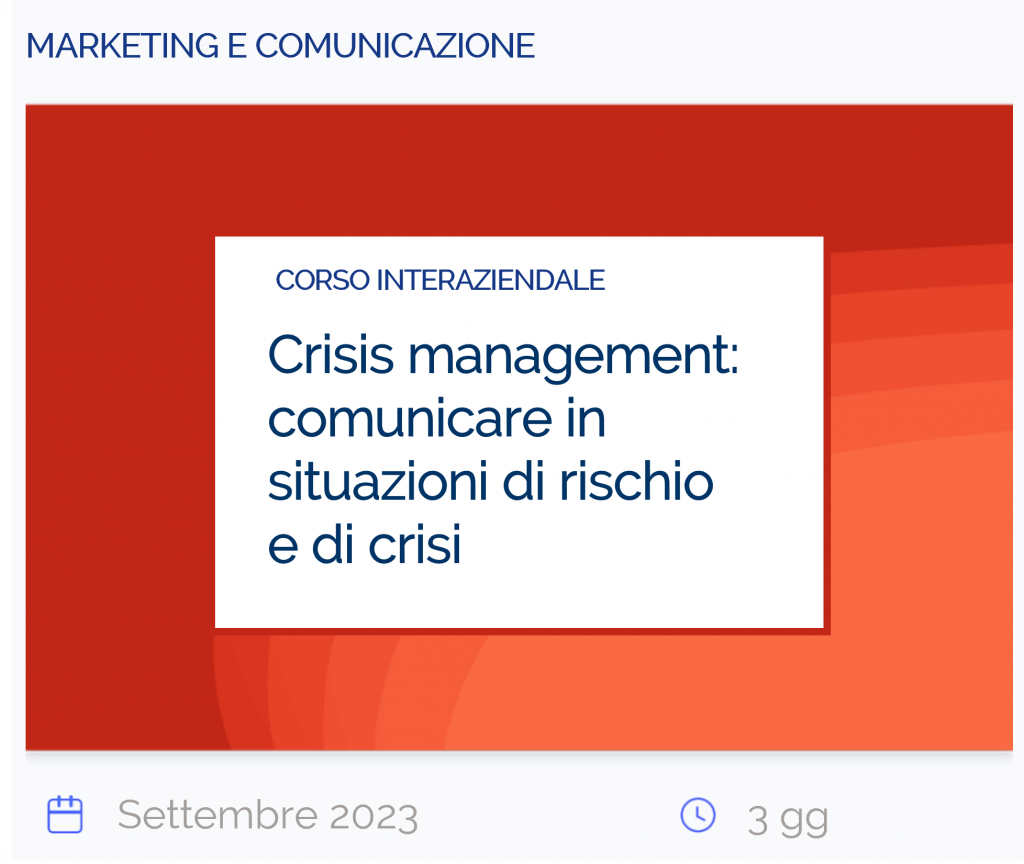Crisis management: comunicare in situazioni di rischio e di crisi, corso interaziendale, marketing e comunicazione, settembre 2023, 3 gg