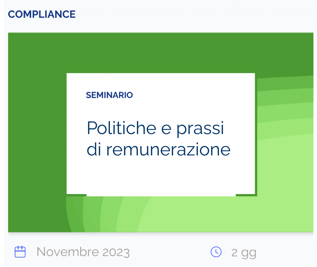 Politiche e prassi di remunerazione, seminario, compliance, novembre 2023, 2 gg