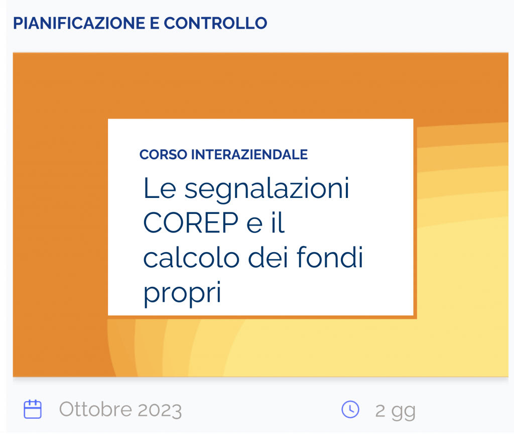 Le segnalazioni COREP e il calcolo dei fondi propri, corso interaziendale, pianificazione e controllo, ottobre 2023, 2 giorni