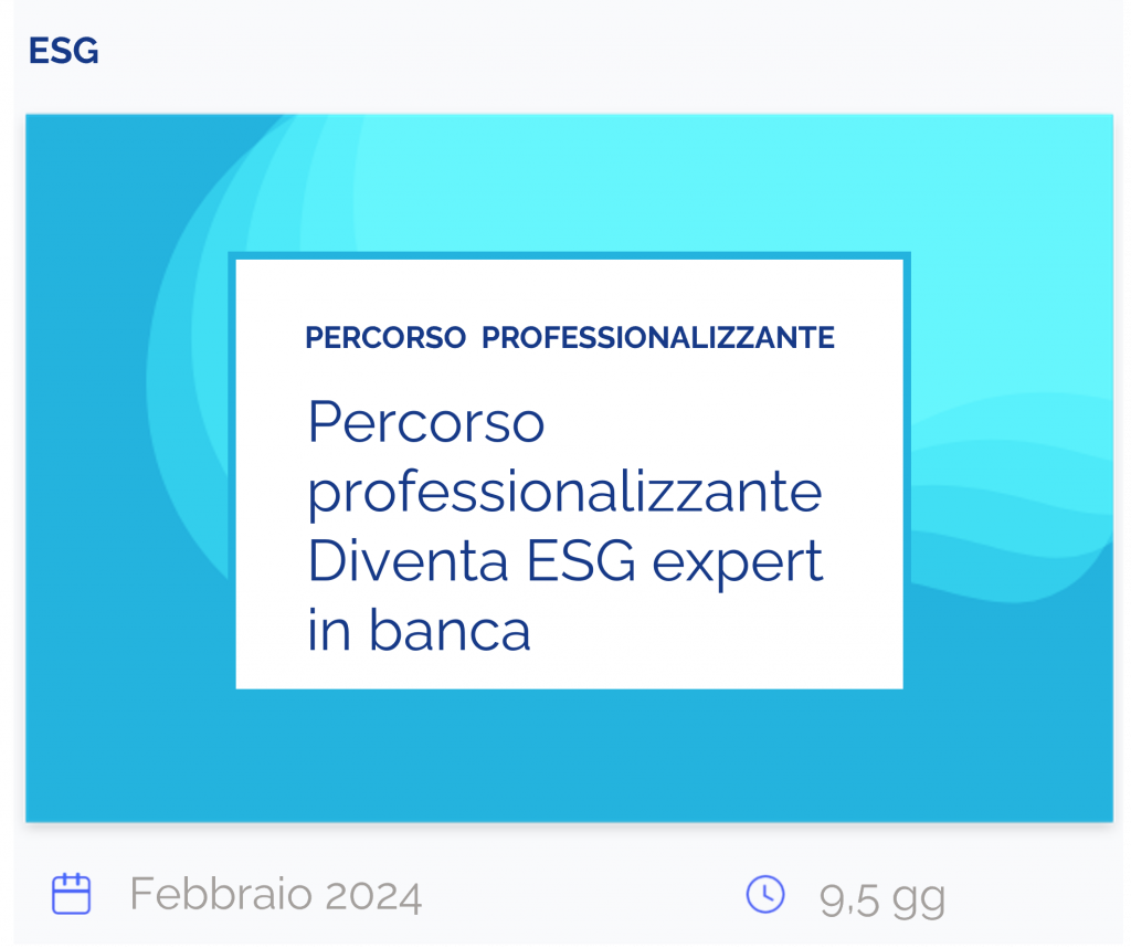 Percorso professionalizzante Diventa ESG expert in banca, percorso, esg, febbraio 2024, 9,5 gg