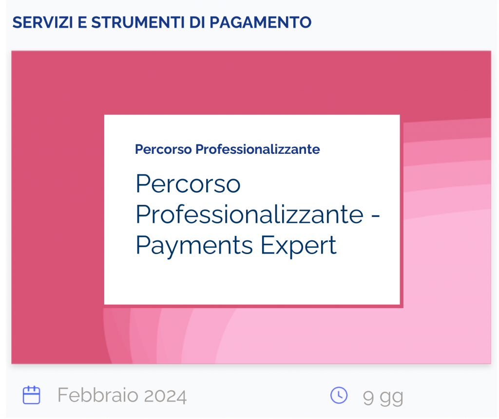 Percorso Professionalizzante Payments Expert, Percorso Professionalizzante, servizi e strumenti di pagamento, febbraio 2024, 9 giorni