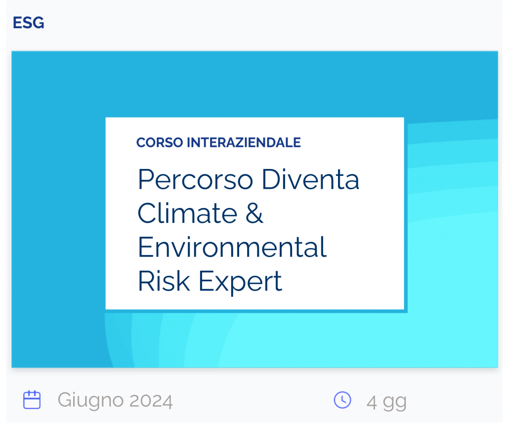 Percorso Diventa Climate e Environmental Risk Expert, corso interaziendale, esg, giugno 2024, 4 giorni