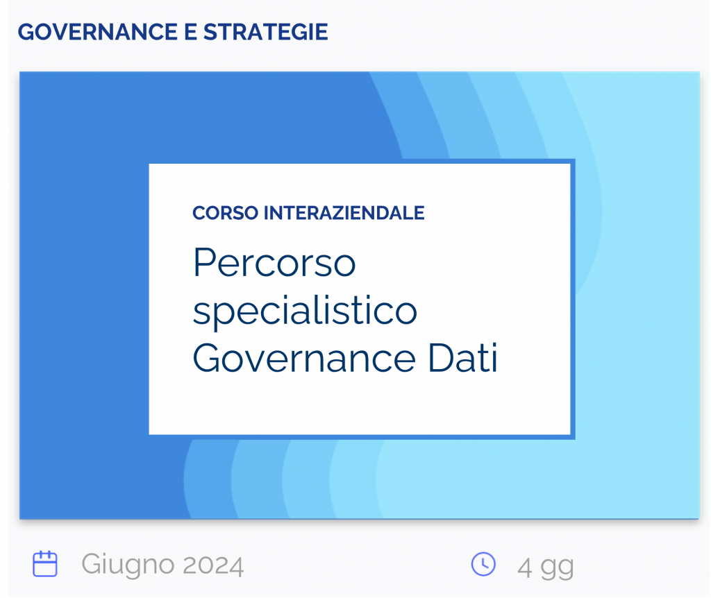 Percorso specialistico Governance Dati, CORSO INTERAZIENDALE, governance e strategie, giugno 2024, 4 gg