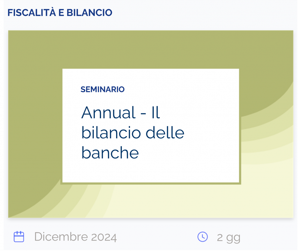 Annual il bilancio delle banche, seminario, fiscalità e bilancio, dicembre 2024, 2 gg