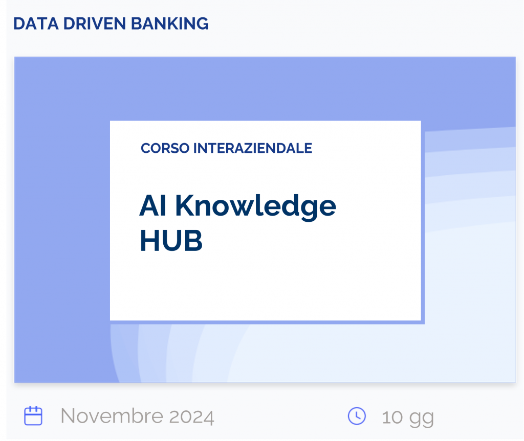 AI Knowledge HUB, corso interaziendale, data driven banking, novembre 2024, 10 giorni