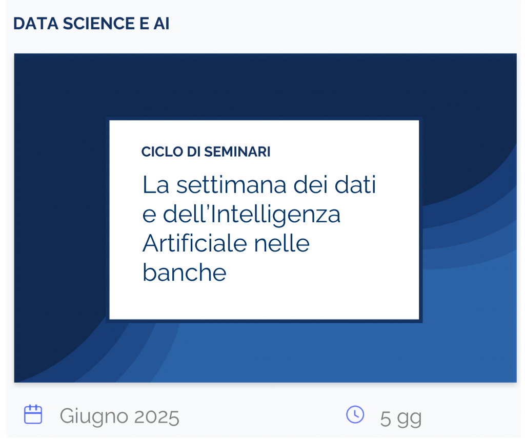 La settimana dei dati e dell’Intelligenza Artificiale nelle banche, seminario, data scienze e AI, giugno 2025, 5 gg
