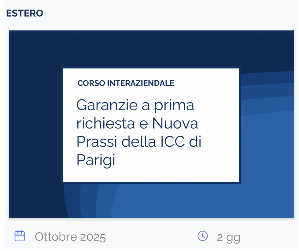 Garanzie a prima richiesta e Nuova Prassi della ICC di Parigi, corso interaziendale, estero, ottobre 2025, 2 gg
