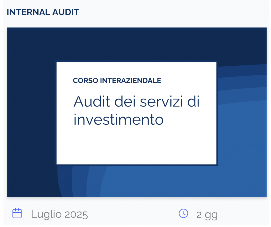 Audit dei servizi di investimento le novità su obblighi informativi e governance del prodotto, corso interaziendale, internal audit, luglio 2025, 2 gg