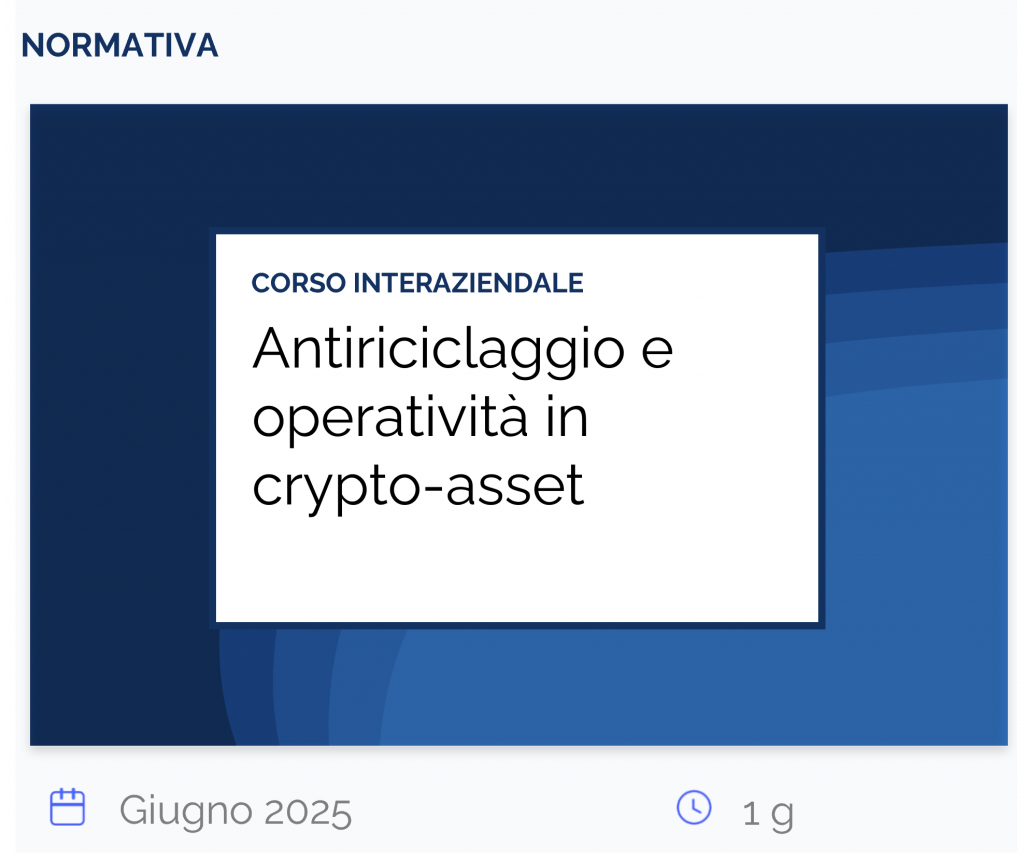 Antiriciclaggio e operatività in cryptoasset, corso interaziendale, normativa, giugno 2025, 1 g