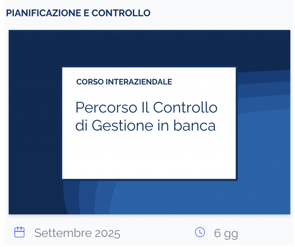 Percorso Il Controllo di Gestione in banca, corso interaziendale, pianificazione e controllo, settembre 2025, 6 gg