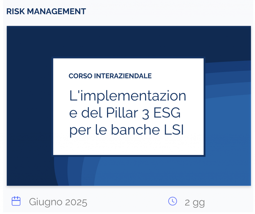 L'implementazione del Pillar 3 ESG per le banche LSI, corso interaziendale risk management, giugno 2025, 2 gg