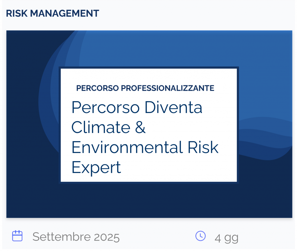 Percorso Diventa Climate & Environmental Risk Expert, percorso, risk management, settembre 2025, 4 gg