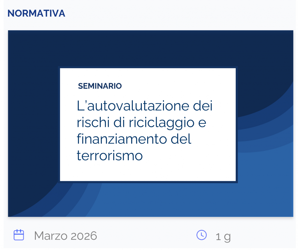 L’autovalutazione dei rischi di riciclaggio e finanziamento del terrorismo, seminario, normativa, marzo 2026, 1 g