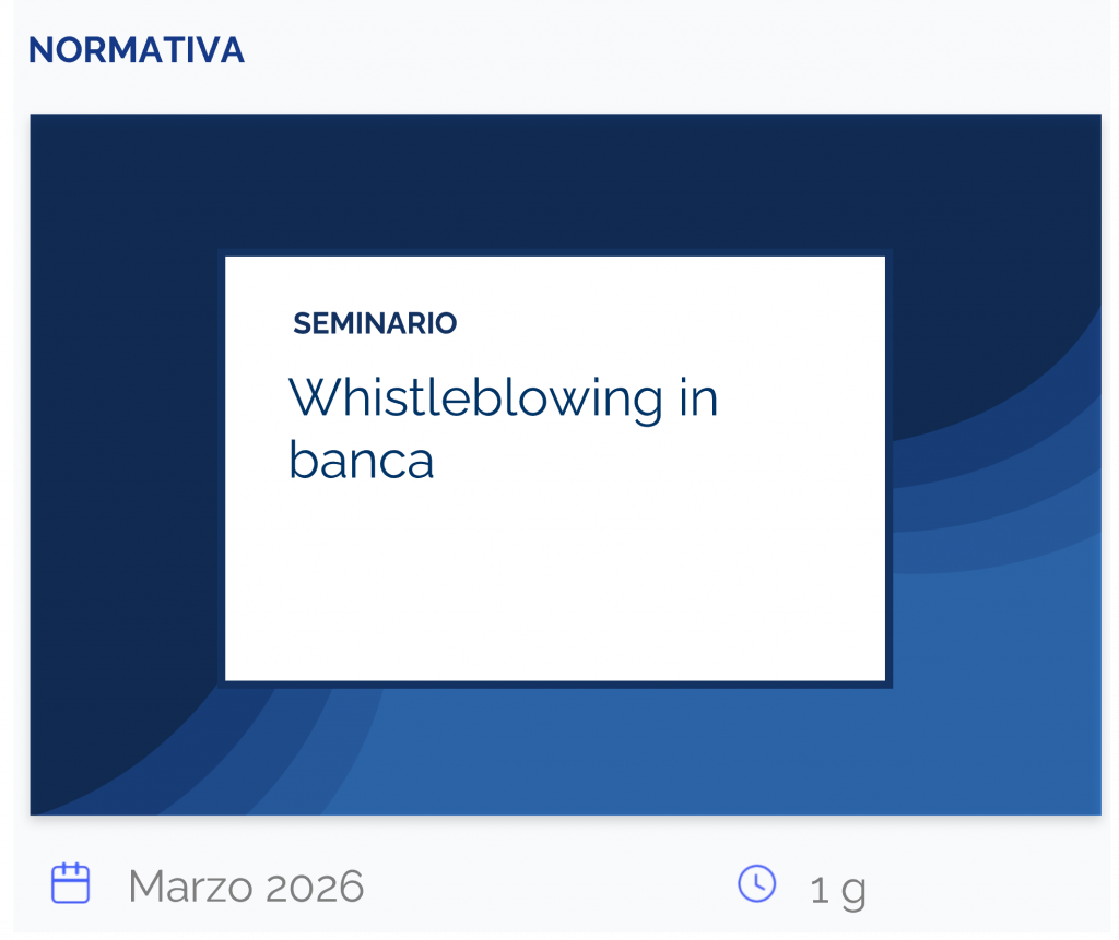 Whistleblowing in banca: linee guida ANAC, processo end-to-end delle segnalazioni, privacy e rapporto con modello 231, seminario, normativa, marzo 2026, 1 g