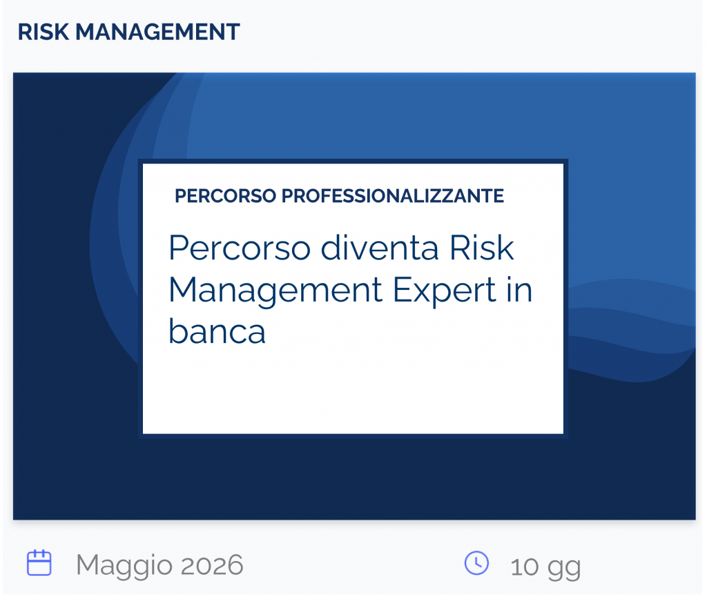 Percorso diventa Risk Management Expert in banca, percorso, risk management, maggio 2026, 10 gg
