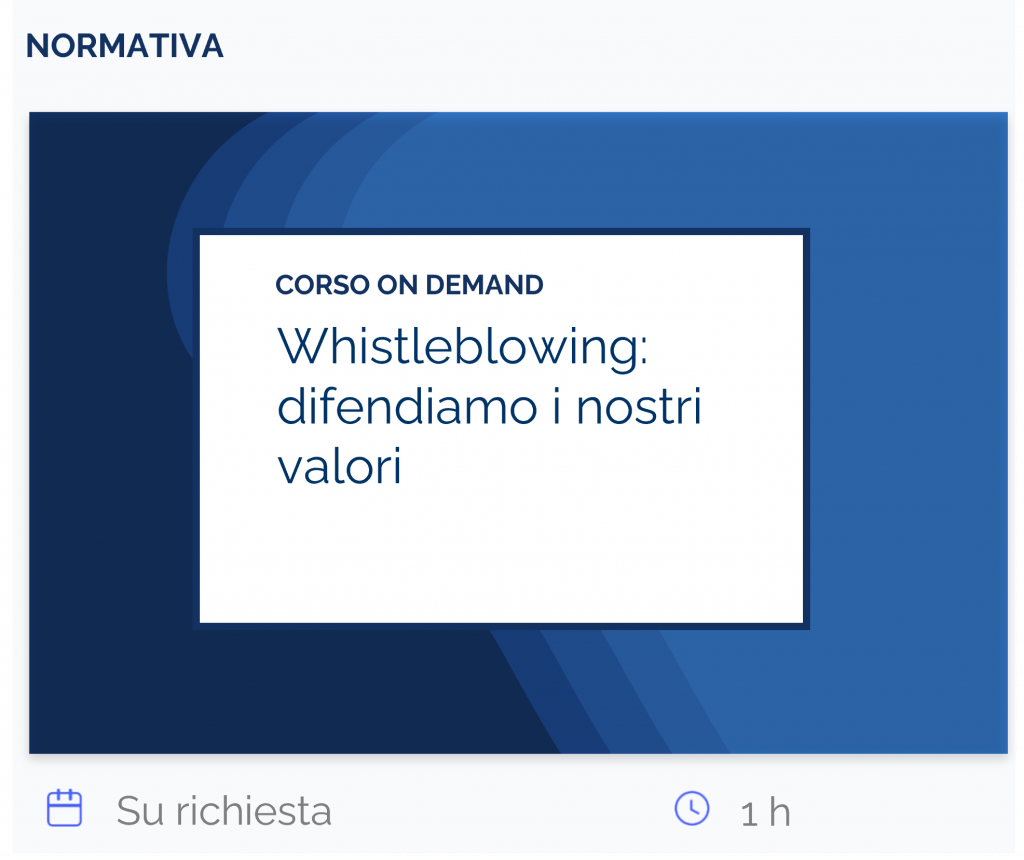 Whistleblowing: difendiamo i nostri valori, corso on demand, normativa, su richiesta, 1 h