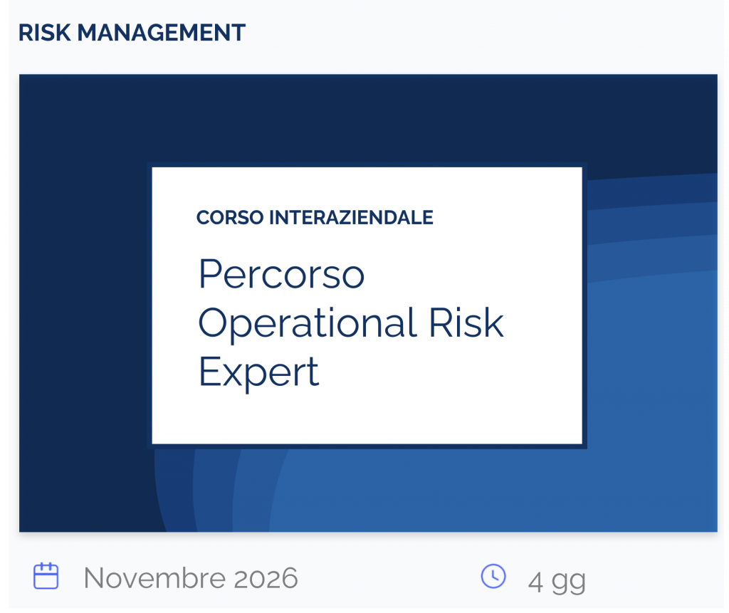 Percorso Operational Risk Expert: modelli avanzati e gestione dei rischi emergenti in banca, corso interaziendale, risk management, novembre 2026, 4 gg